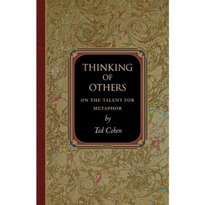 Thinking of Others - (Princeton Monographs in Philosophy) by  Ted Cohen (Paperback) - 1 of 1