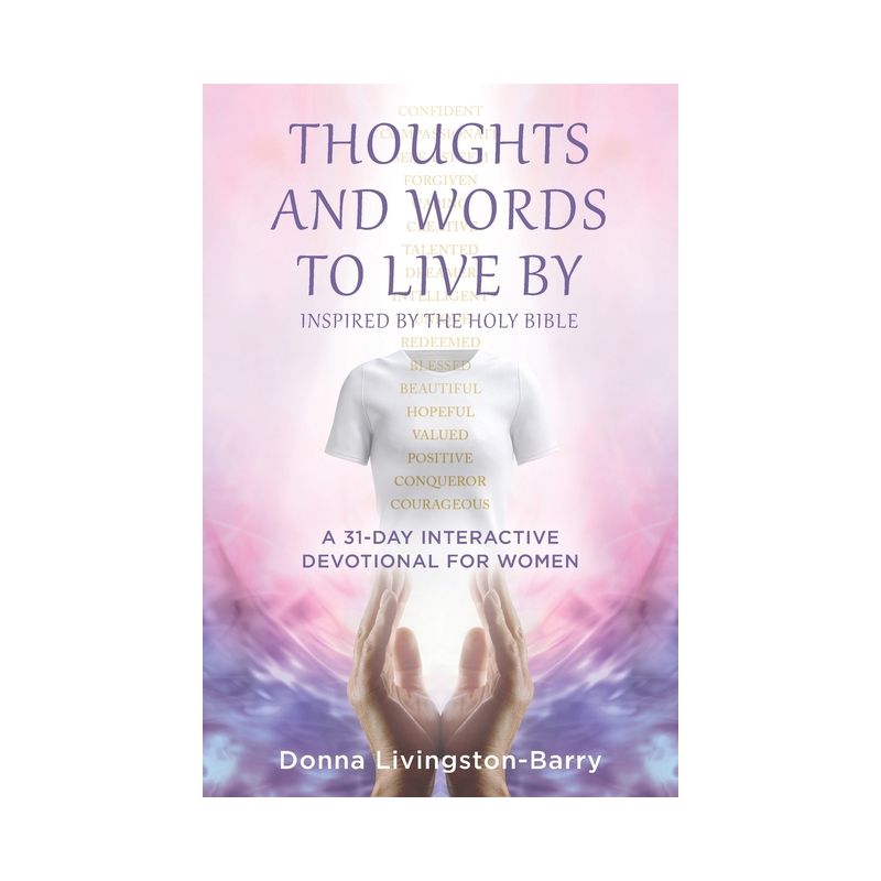 Thoughts and Words to Live by - by  Donna Livingston-Barry (Paperback), 1 of 2