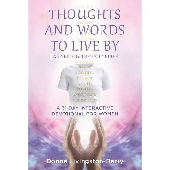 Thoughts and Words to Live by - by  Donna Livingston-Barry (Paperback)