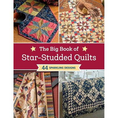 The Big Book of Star-Studded Quilts - by  That Patchwork Place (Paperback)