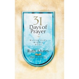 Thirty-One Days of Prayer - (31 Days) by  Warren Myers (Hardcover) - 1 of 1