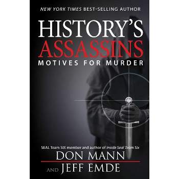 History's Assassins - by  Don Mann & Jeff Emde (Hardcover)