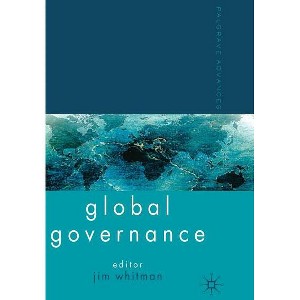 Palgrave Advances in Global Governance - by  J Whitman (Hardcover) - 1 of 1