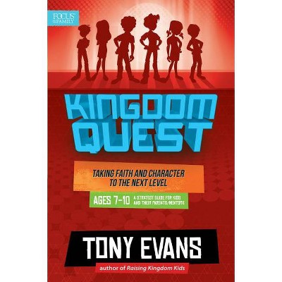 Kingdom Quest: A Strategy Guide for Kids and Their Parents/Mentors - by  Tony Evans (Paperback)