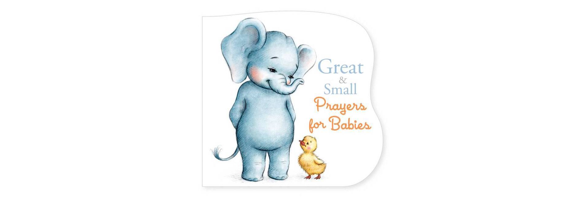 Great and Small Prayers for Babies - by B&h Kids Editorial (Board Book)