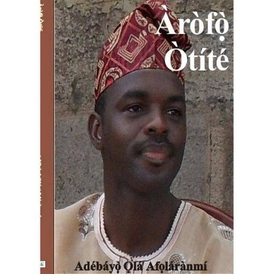 Arofo Otite - by  Adebayo Afolaranmi (Paperback)