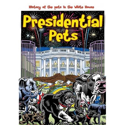 Presidential Pets - by  Paul J Salamoff (Paperback)