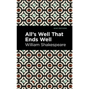 All's Well That Ends Well - (Mint Editions (Plays)) by  William Shakespeare (Hardcover) - 1 of 1