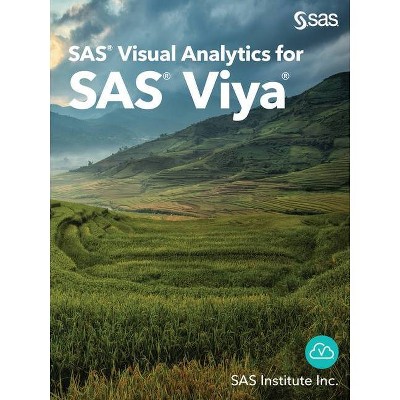 SAS Visual Analytics for SAS Viya - by  Sas (Paperback)