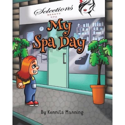 My Spa Day - by  Kennita Manning (Paperback)