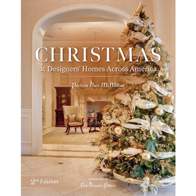 Christmas at Designers' Homes Across America, 2nd Edition - by  Patricia Hart McMillan (Hardcover)