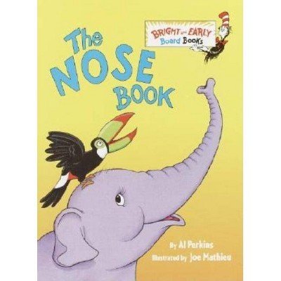 The Nose Book (B&#38;E BD BK) - by Al Perkins (Board Book)