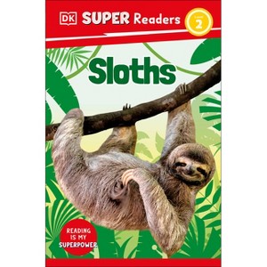 DK Super Readers Level 2 Sloths - (Hardcover) - 1 of 1