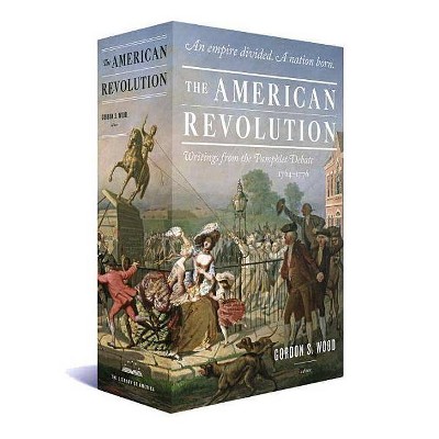 The American Revolution: Writings from the Pamphlet Debate 1764-1776 - by  Various (Mixed Media Product)