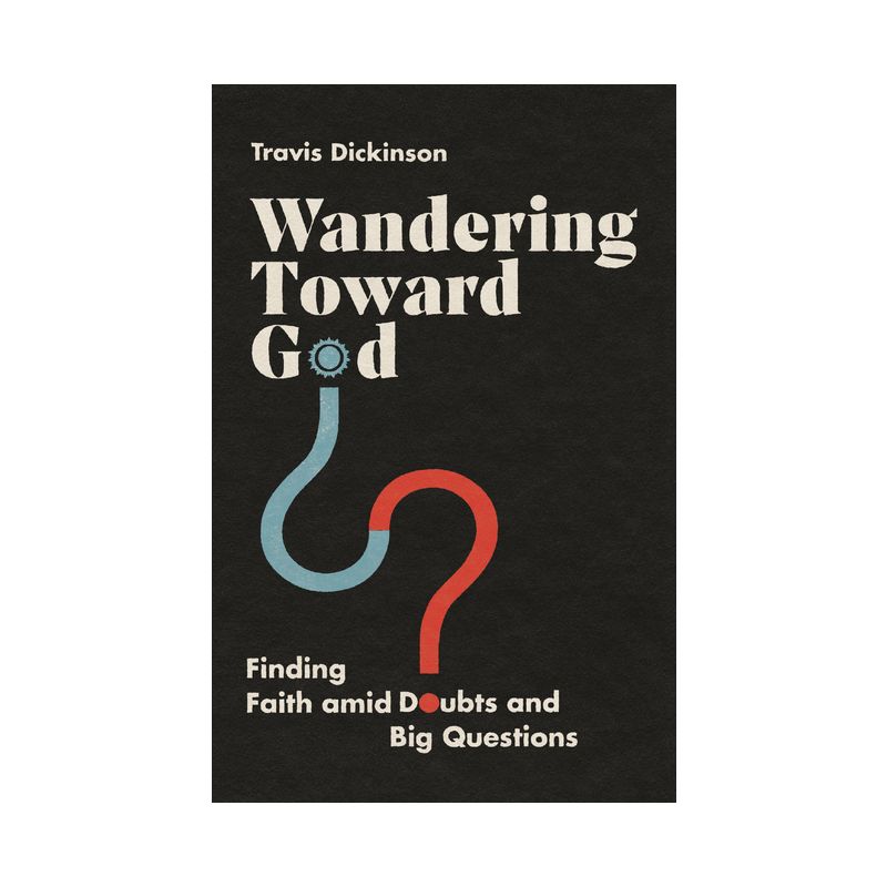 Wandering Toward God - by  Travis Dickinson (Paperback), 1 of 2