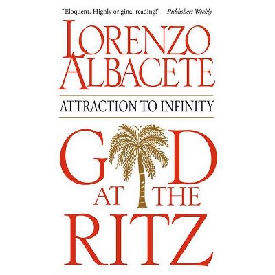 God at the Ritz - by  Lorenzo Albacete (Paperback)