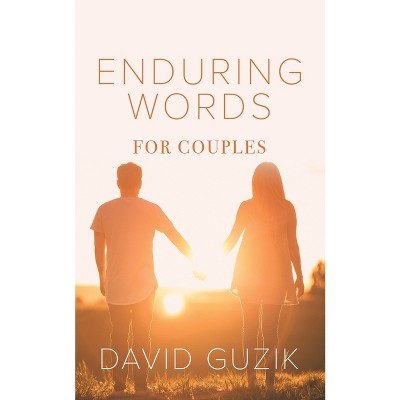 Enduring Words For Couples - By David Guzik (paperback) : Target