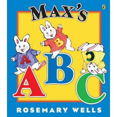 Max's ABC - (Max and Ruby) by  Rosemary Wells (Paperback)