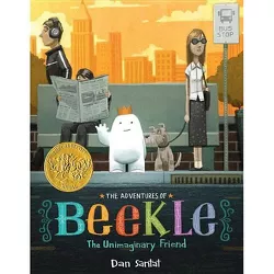 The Adventures of Beekle: The Unimaginary Friend (Caldecott Medal Winner) - by  Dan Santat (Hardcover)