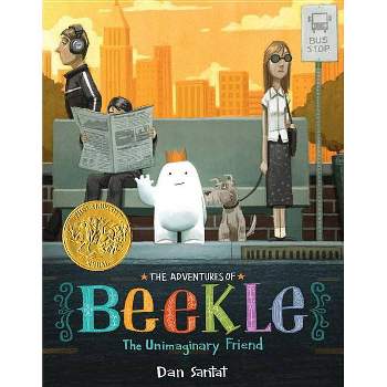 The Adventures of Beekle: The Unimaginary Friend (Caldecott Medal Winner) - by  Dan Santat (Hardcover)