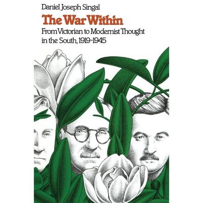 War Within - (Fred W. Morrison Series in Southern Studies) by  Daniel Joseph Singal (Paperback)
