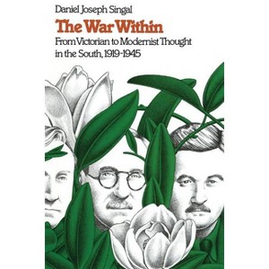 War Within - (Fred W. Morrison Series in Southern Studies) by  Daniel Joseph Singal (Paperback) - 1 of 1