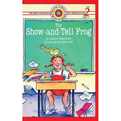 The Show-and-Tell Frog - (Bank Street Ready-To-Read) by  Joanne Oppenheim (Hardcover)