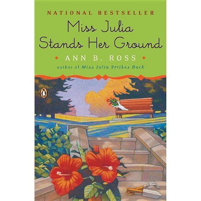 Miss Julia Stands Her Ground - by  Ann B Ross (Paperback)