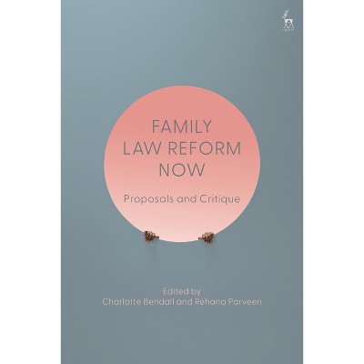 Family Law Reform Now - by  Charlotte Bendall & Rehana Parveen (Hardcover)