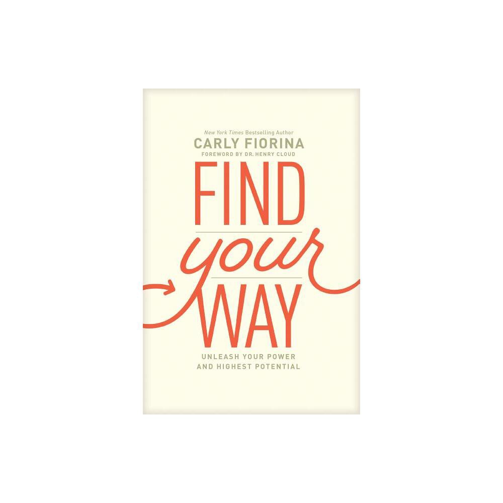 Find Your Way - by Carly Fiorina (Paperback)