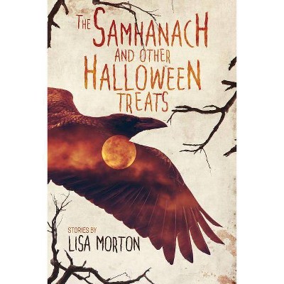 The Samhanach and Other Halloween Treats - by  Lisa Morton (Paperback)