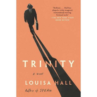 Trinity - by  Louisa Hall (Paperback)