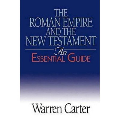 The Roman Empire and the New Testament - (Essential Guides) by  Warren Carter (Paperback)