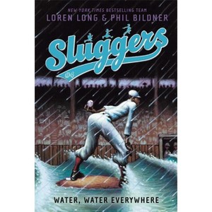 Water, Water Everywhere - (Sluggers) by  Loren Long & Phil Bildner (Paperback) - 1 of 1