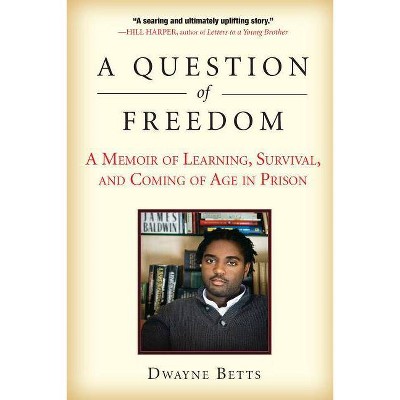 A Question of Freedom - by  Dwayne Betts (Paperback)