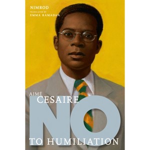 Aimé Césaire - (They Said No) by  Nimrod (Hardcover) - 1 of 1