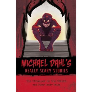 The Stranger on the Stairs - (Michael Dahl's Really Scary Stories) by  Michael Dahl (Hardcover) - 1 of 1