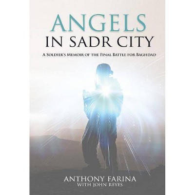 Angels in Sadr City - by  Anthony S Farina (Hardcover)