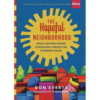 The Hopeful Neighborhood - (Lutheran Hour Ministries Resources) by  Don Everts (Hardcover)