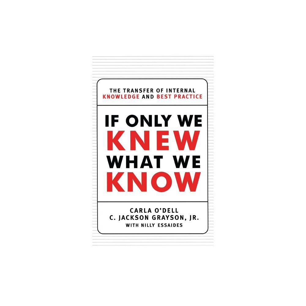 If Only We Knew What We Know - by Carla ODell & C Jackson Grayson (Paperback)