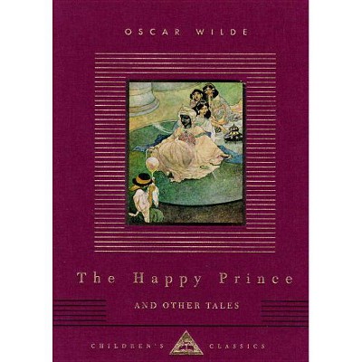 The Happy Prince and Other Tales - (Everyman's Library Children's Classics) by  Oscar Wilde (Hardcover)