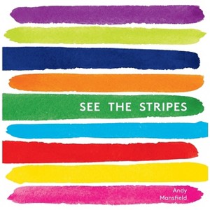 See the Stripes - by  Andy Mansfield (Hardcover) - 1 of 1
