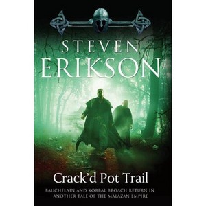 Crack'd Pot Trail - (Malazan Book of the Fallen) by  Steven Erikson (Paperback) - 1 of 1