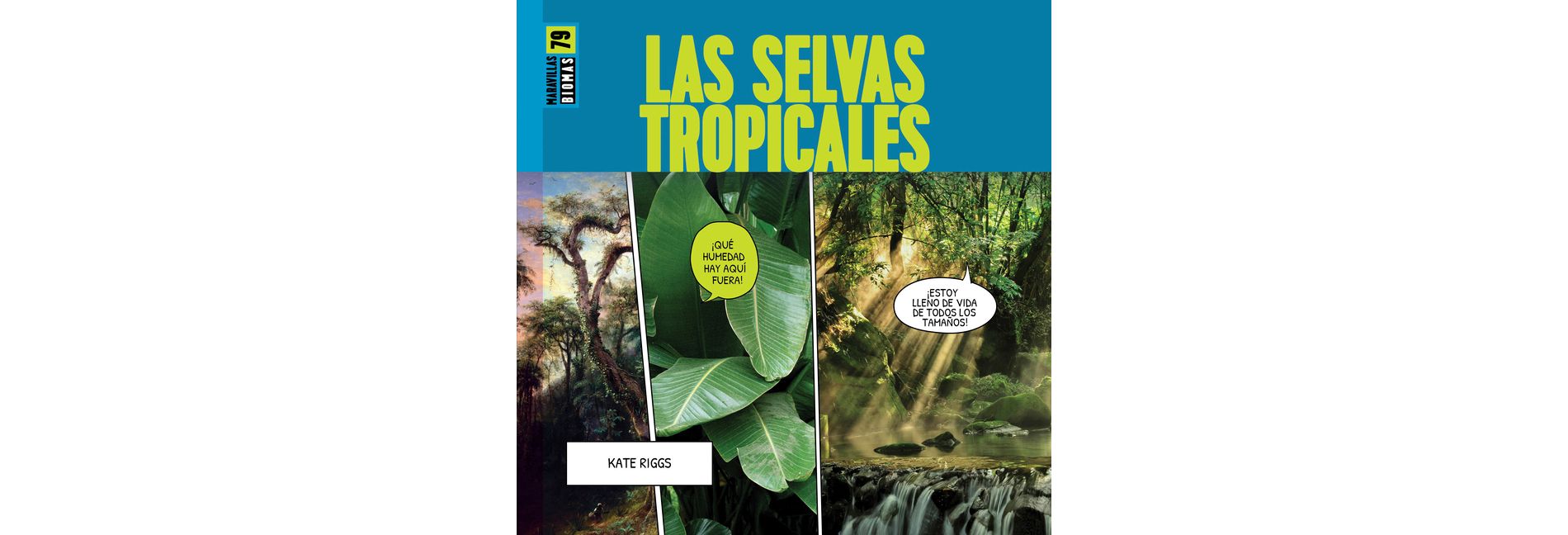 Las Selvas Tropicales - by  Kate Riggs (Paperback)