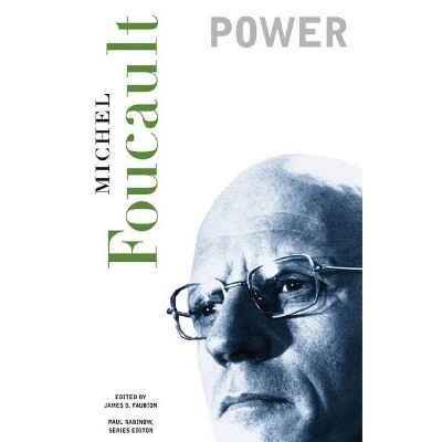Power - (Essential Works of Foucault, 1954-1984 (Paperback)) by  Michel Foucault (Paperback)