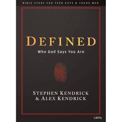 Defined - Teen Guys' Bible Study Book - by  Alex Kendrick & Stephen Kendrick (Paperback)