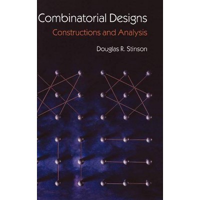 Combinatorial Designs - by  Douglas Stinson (Hardcover)