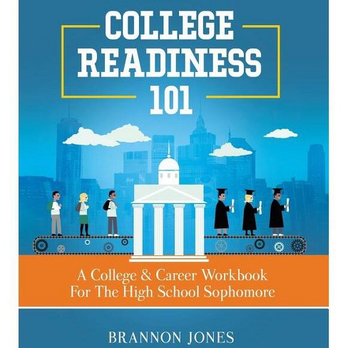 College Readiness 101 - by  Brannon Jones (Paperback) - image 1 of 1