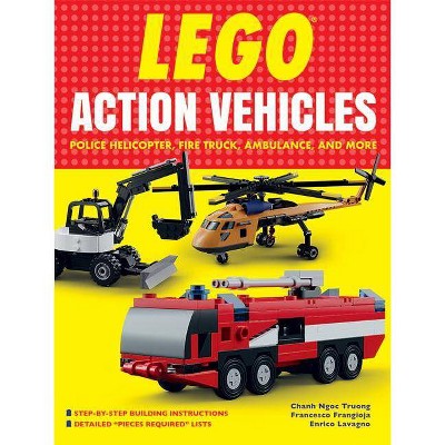 Lego Action Vehicles - by  Chanh Ngoc Truong & Francesco Frangioja (Paperback)