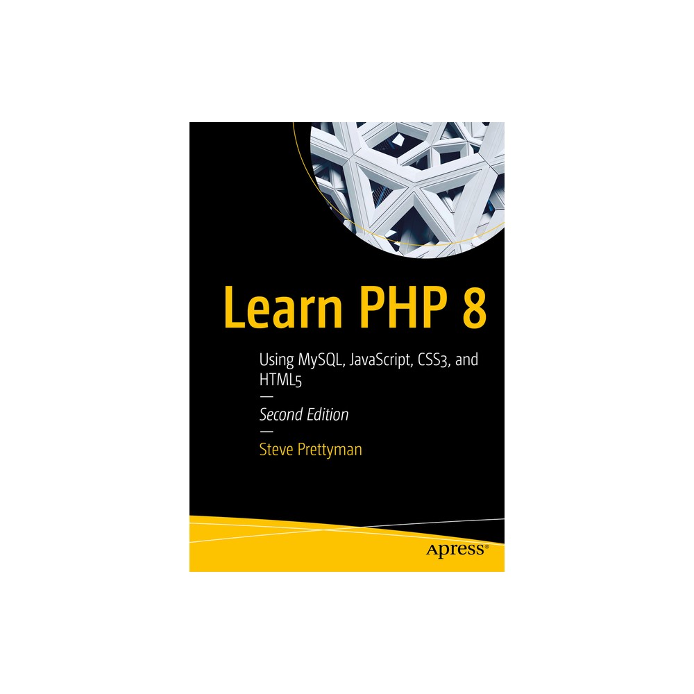 Learn PHP 8 - 2nd Edition by Steve Prettyman (Paperback)